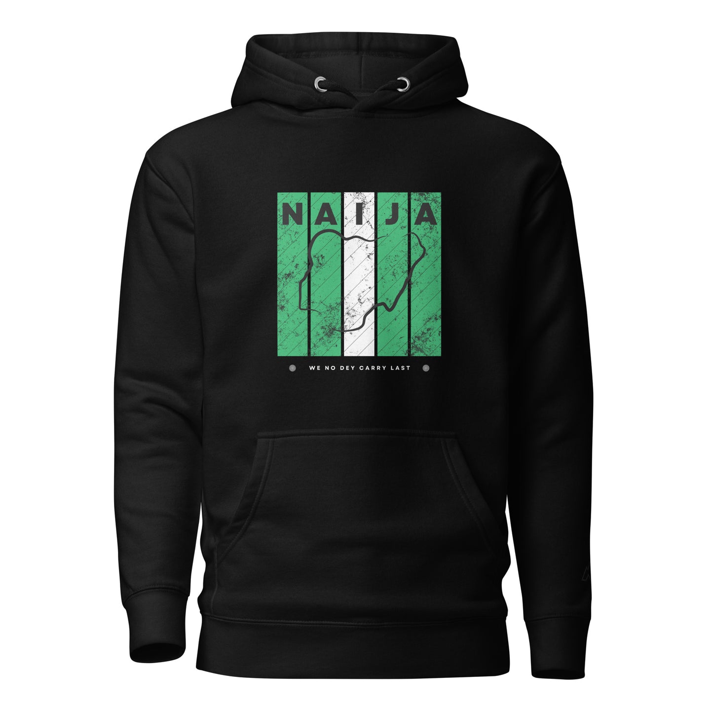 Naija We No Dey Carry Last Unisex Hoodie