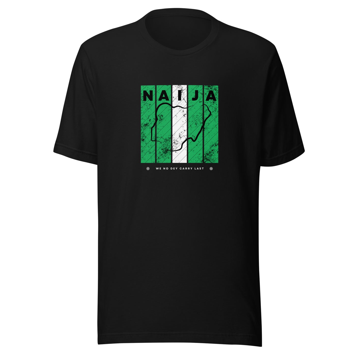 Naija We No Dey Carry Last Unisex Tee